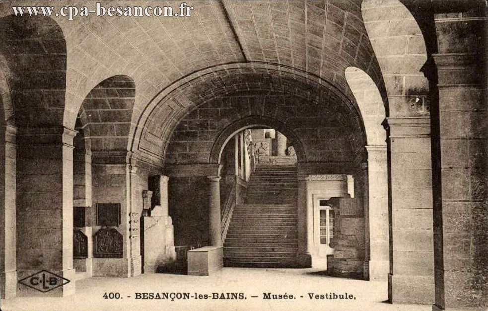 400. - BESANÇON-les-BAINS. - Musée. - Vestibule.